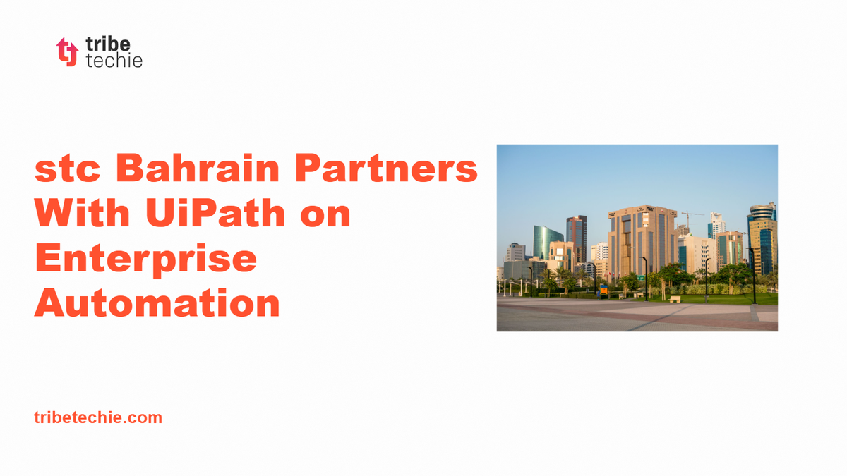 stc Bahrain Partners With UiPath for Enterprise Automation