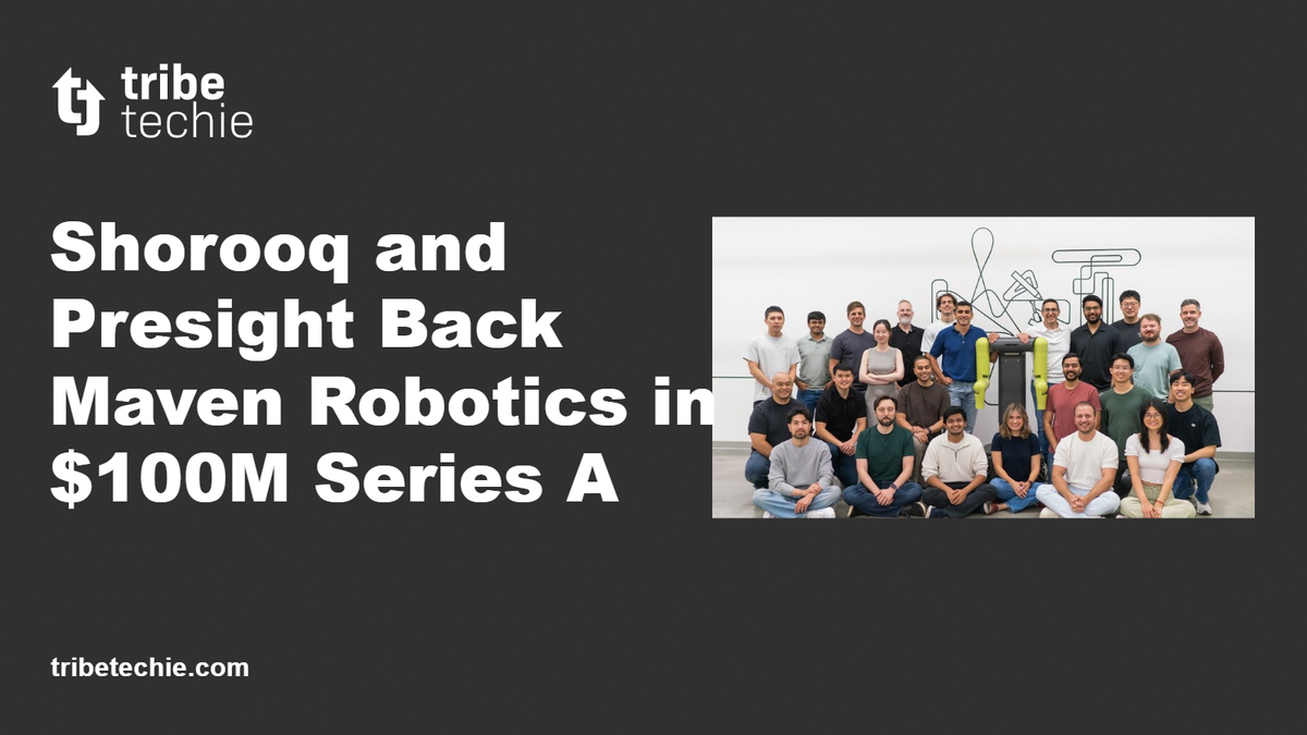 Shorooq and Presight Back Maven Robotics in $100M Series A
