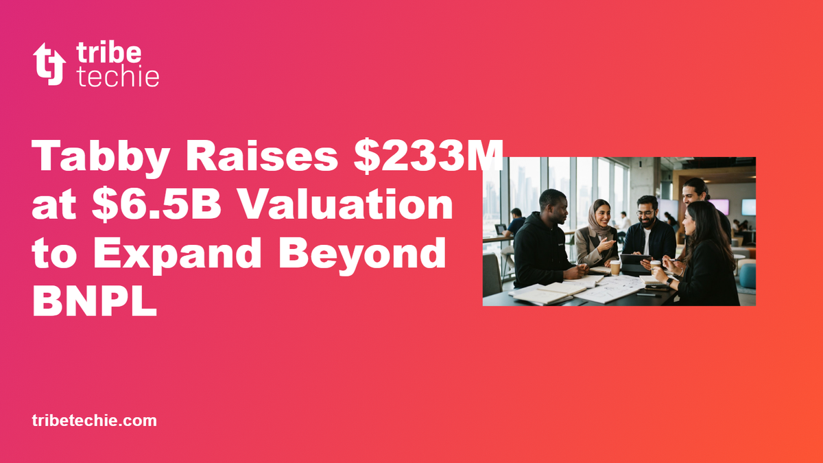 Tabby BNPL Expansion: $233M Raised at $6.5B Valuation