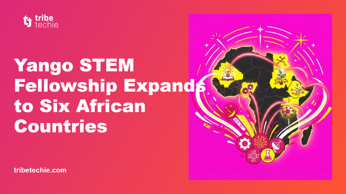 Yango STEM Fellowship Expands to Six African Countries
