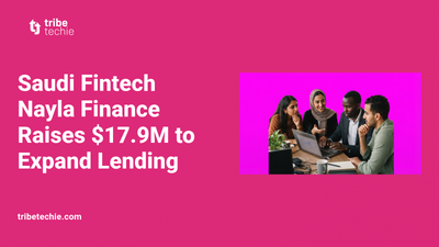 Saudi Fintech Nayla Raises $17.9M for Micro Business Lending