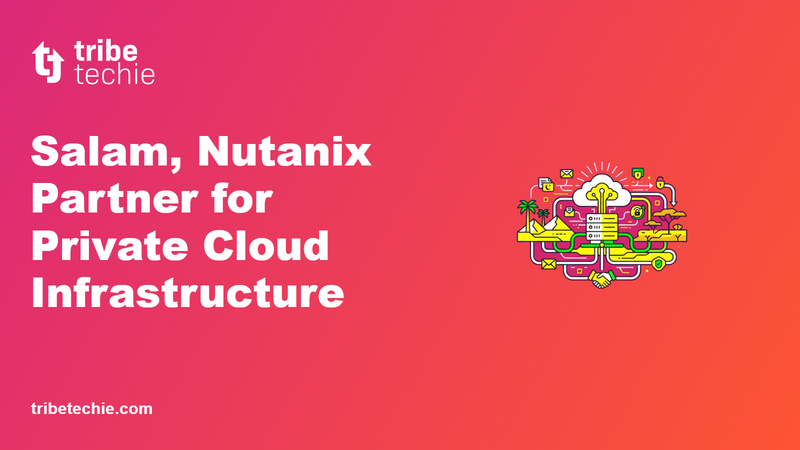Salam, Nutanix Partner for Private Cloud Infrastructure