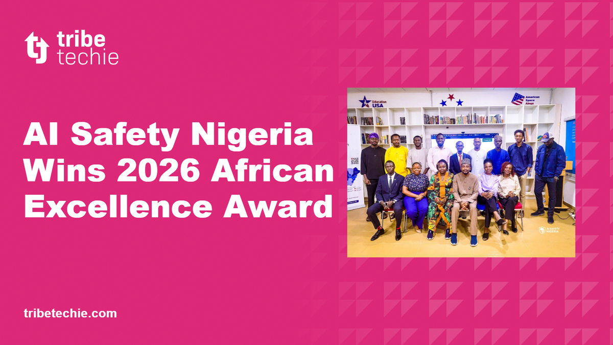 Tribe Techie branded graphic featuring the headline AI Safety Nigeria Wins 2026 African Excellence Award