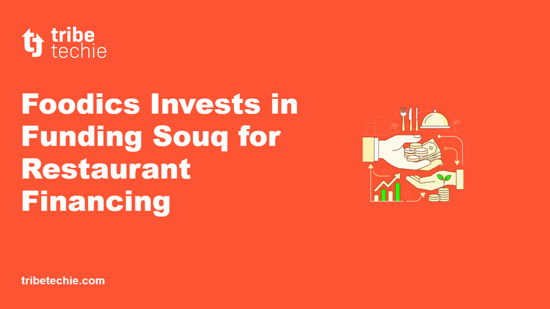 Foodics Invests in Funding Souq for Restaurant Financing
