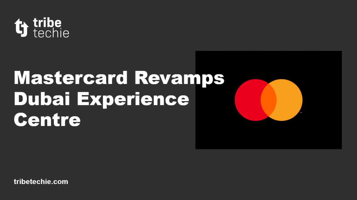 Mastercard Unveils Redesigned Dubai Experience Centre