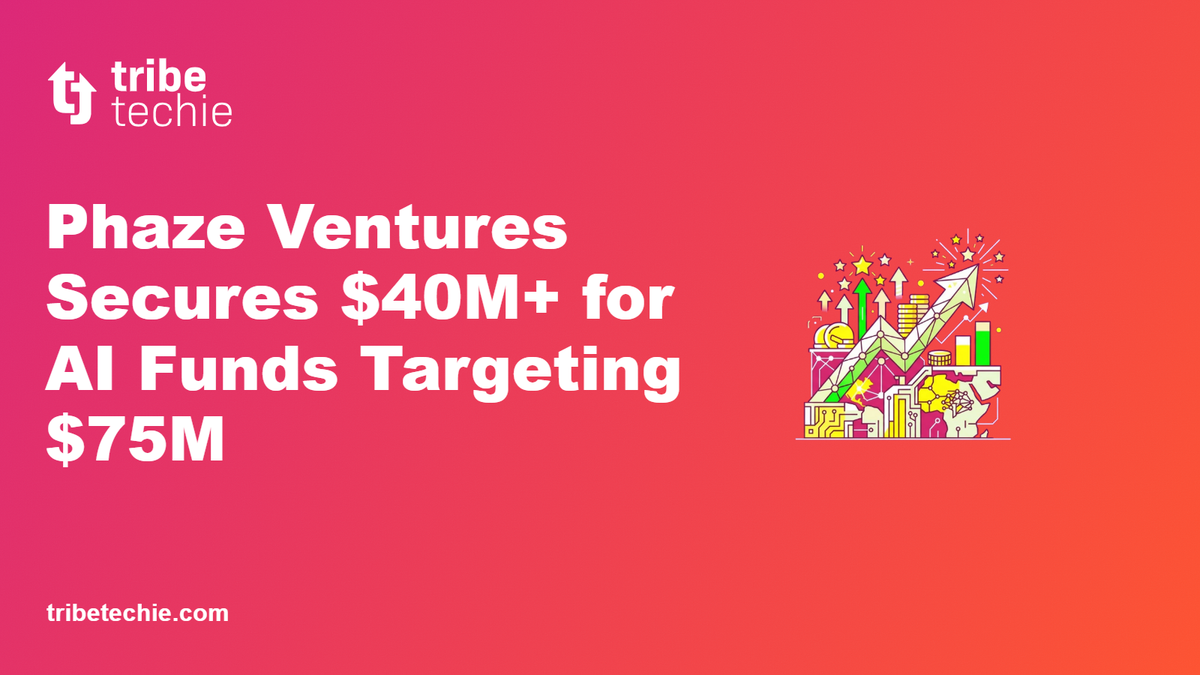 Phaze Ventures Secures $40M for New AI Investment Funds
