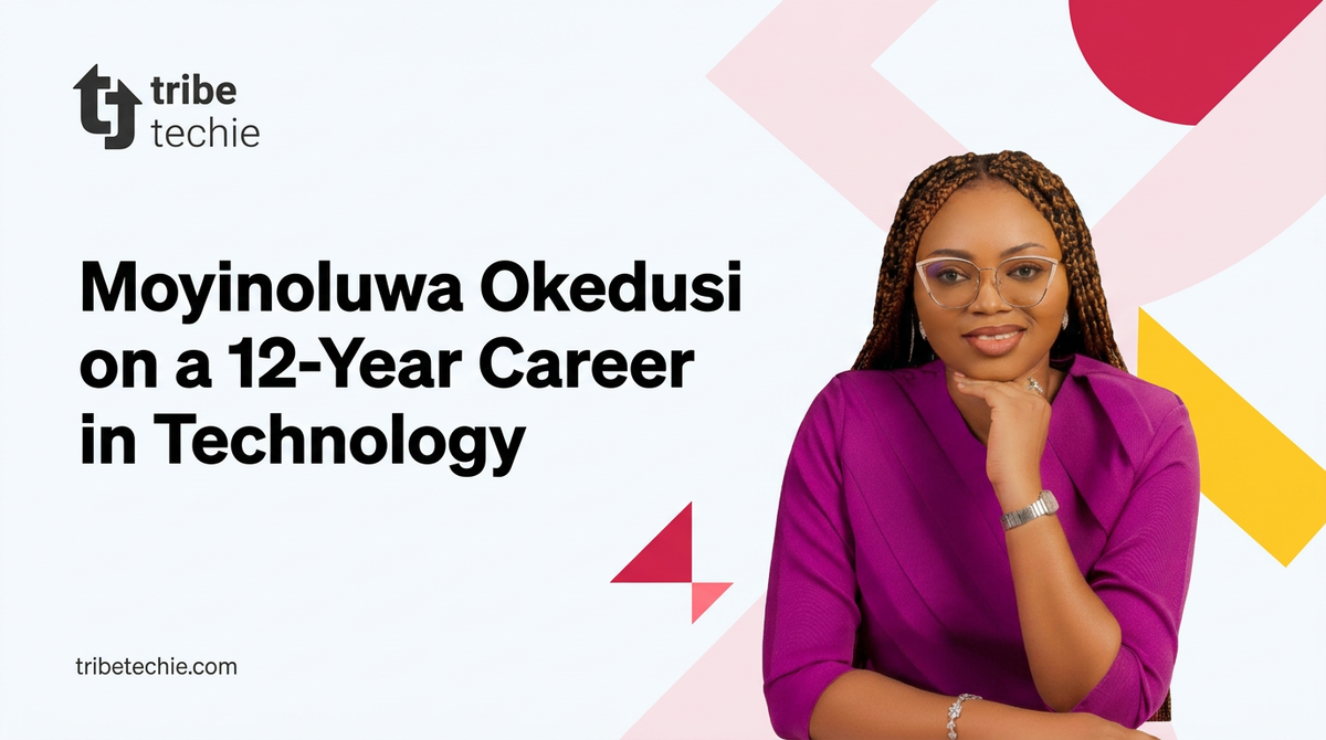 Moyinoluwa Okedusi on a 12-Year Career in Technology