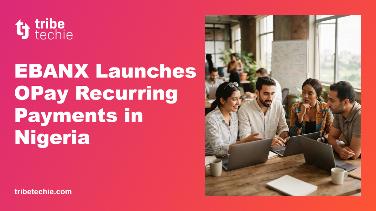 EBANX Launches OPay Recurring Payments in Nigeria