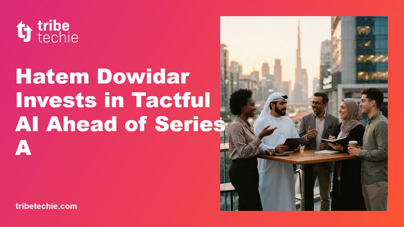 Hatem Dowidar Makes Strategic Tactful AI Investment