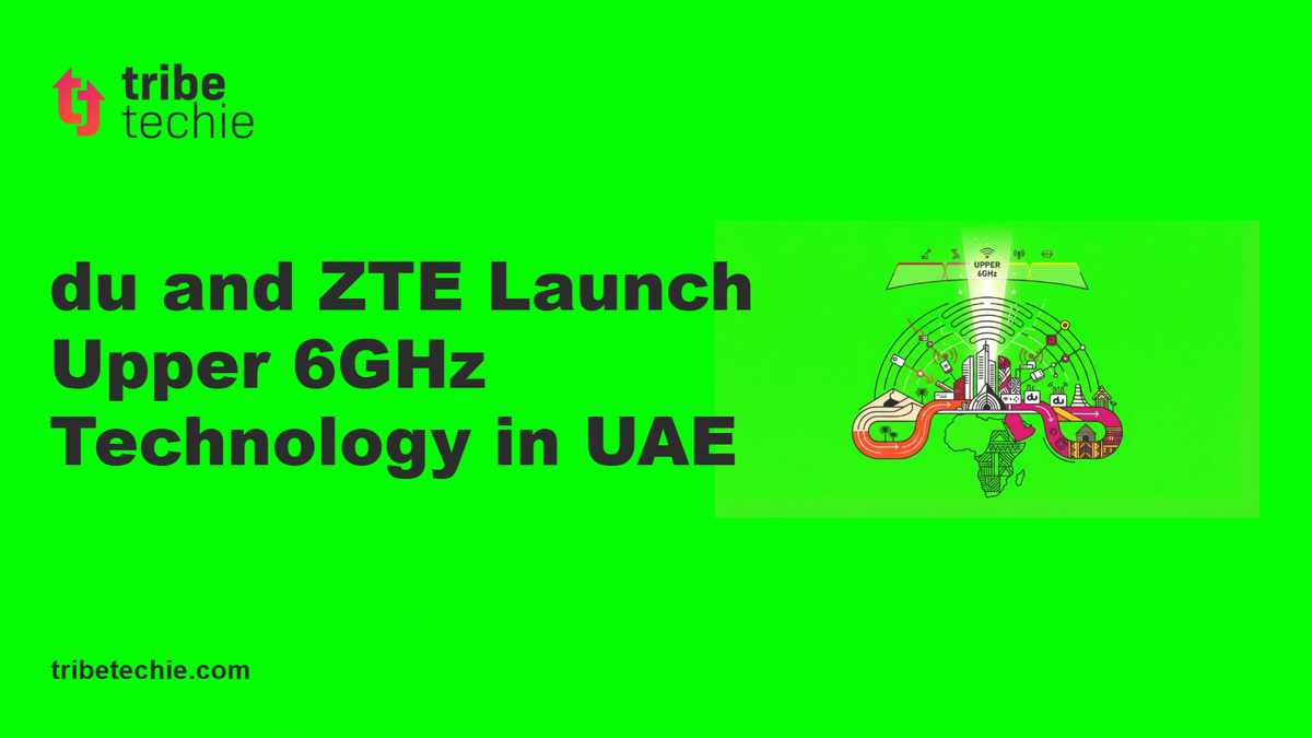 du and ZTE Launch Upper 6GHz Technology in the UAE