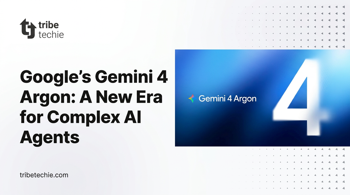 Google’s Gemini 4 Argon: A New Era for Complex AI Agents