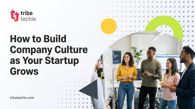 How to Build Company Culture as Your Startup Grows