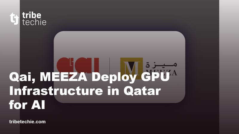 Qai, MEEZA Deploy GPU Infrastructure in Qatar for AI