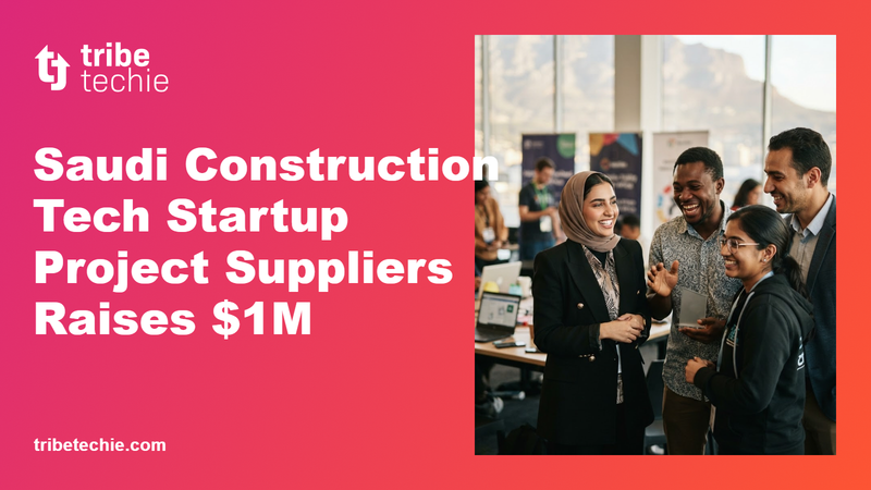 Saudi Construction Tech Startup Project Suppliers Raises $1M